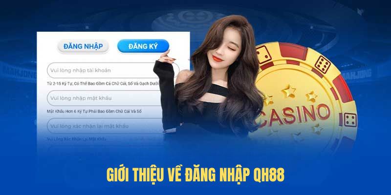 Giới thiệu về đăng nhập QH88